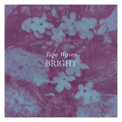 LP Tape Waves: Bright LTD