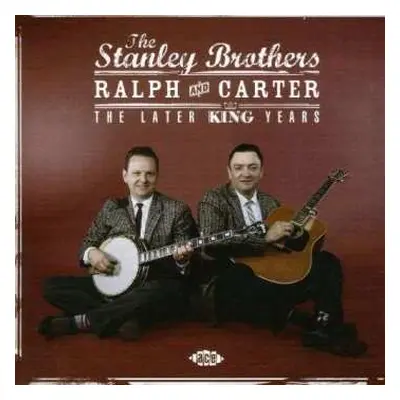 CD The Stanley Brothers: The Later King Years