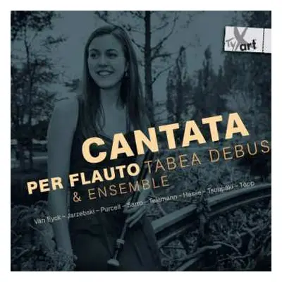 CD Johann Adolph Hasse: Tabea Debus - Cantata Per Flauto