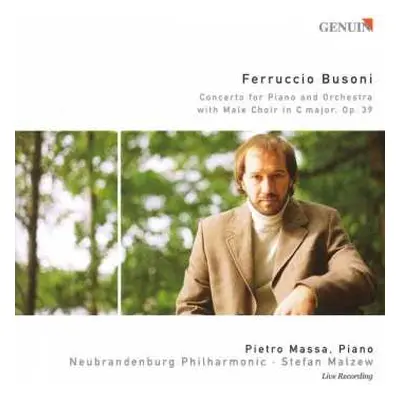 CD Ferruccio Busoni: Ferruccio Busoni Concerto for Piano and Orchestra with Male Choir in C Majo