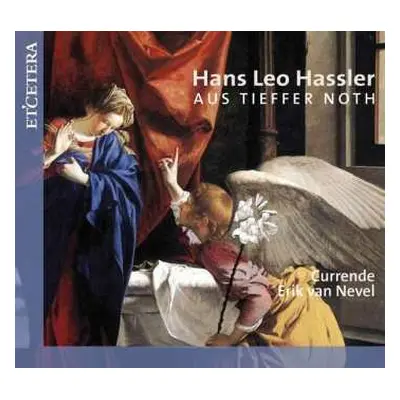 2CD Hans Leo Haßler: Sacred And Secular Music - Aus Tieffer Noth - Feinslieb, Du Hast Mich Gefan