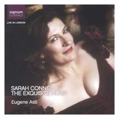 CD Sarah Connolly: Sarah Connolly - The Exquisite Hour