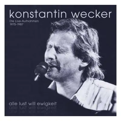 10CD Konstantin Wecker: Alle Lust Will Ewigkeit - Die Live-Aufnahmen 1975-1987