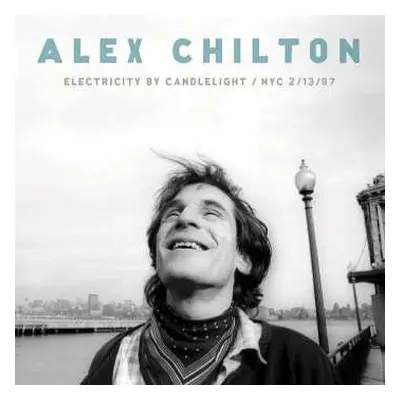 CD Alex Chilton: Electricity By Candlelight NYC 2/13/97