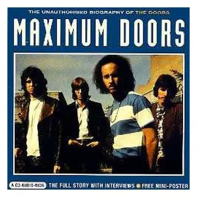 CD The Doors: Maximum Doors (The Unauthorised Biography Of The Doors)