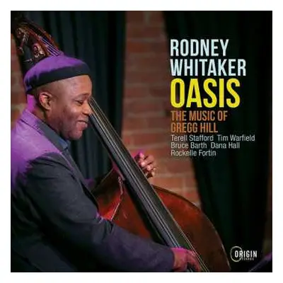 CD Rodney Whitaker: Oasis (The Music Of Gregg Hill)