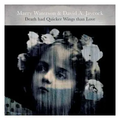 CD Marry Waterson: Death Had Quicker Wings Than Love DIGI