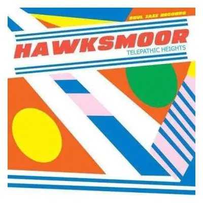 LP HAWKSMOOR: Telepathic Heights LTD