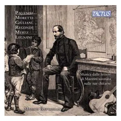 CD Niccolò Paganini: Marco Battaglia - Musica Dalle Lettere Di Mazzini Suonata Sulle Sue Chitarr