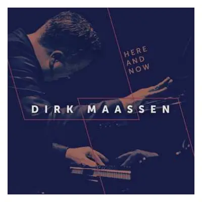 CD Dirk Maassen: Klavierwerke "here And Now"