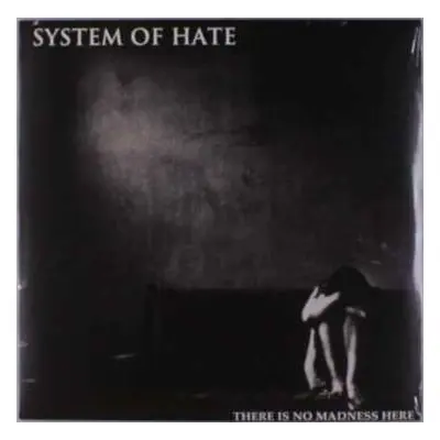 LP System Of Hate: There Is No Madness Here LTD