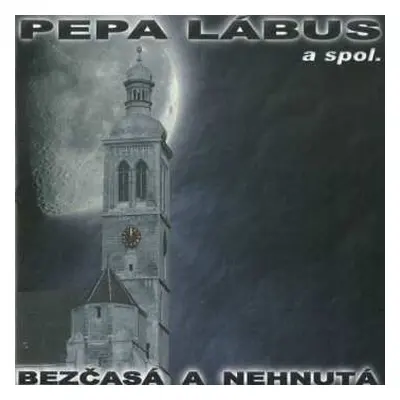 CD Pepa Lábus & Spol.: Bezčasá A Nehnutá