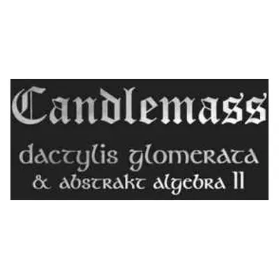 2CD Candlemass: Dactylis Glomerata & Abstrakt Algebra II