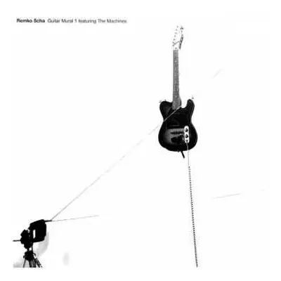 2LP Remko Scha: Guitar Mural 1 Featuring The Machines LTD | DLX | CLR