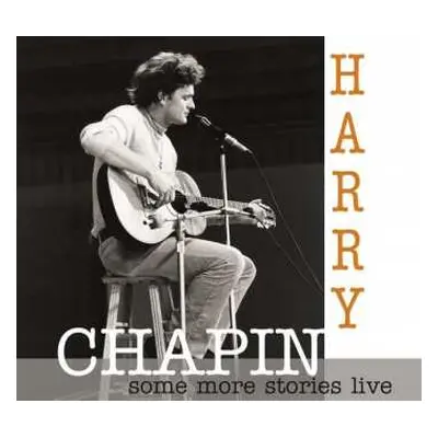 CD Harry Chapin: Some More Stories Live (At Radio Bremen 11th April 1977) DIGI