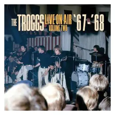 LP The Troggs: Live On Air – Volume Two– ’67 – ‘68