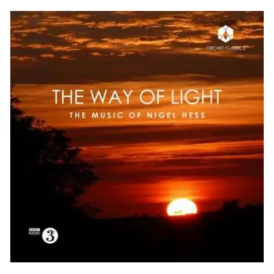 CD Nigel Hess: Werke "the Way Of Light"