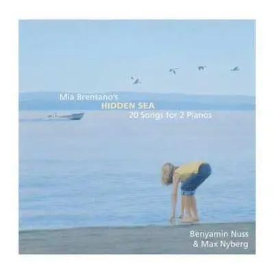 CD Benyamin Nuss: Mia Brentano's Hidden Sea (20 Songs For 2 Pianos)