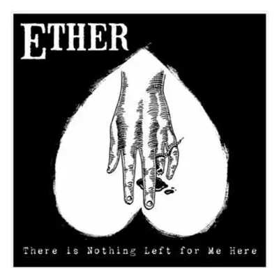 CD Ether: There Is Nothing Left For Me Here