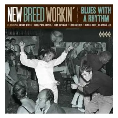 CD Various: New Breed Workin’ - Blues With A Rhythm