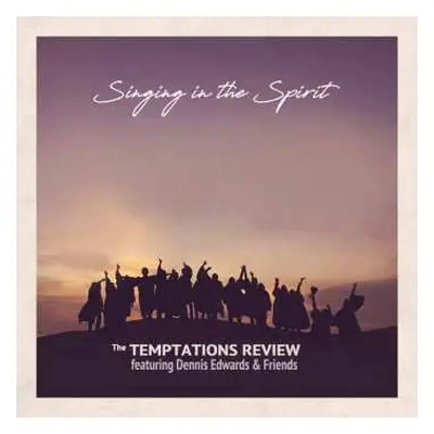 CD The Temptations: Singing In The Spirit: Review Featuring Dennis Edwards & Friends