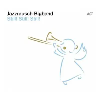 CD Jazzrausch Bigband: Still! Still! Still!