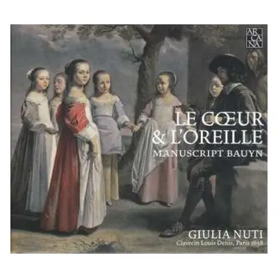 CD Giulia Nuti: Le Cœur & L'Oreille: Manuscript Bauyn