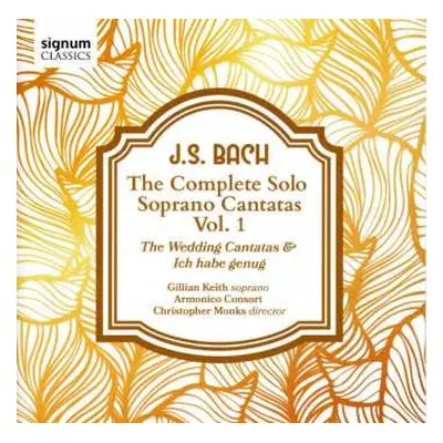 CD Johann Sebastian Bach: The Complete Solo Soprano Cantatas, Vol. 1