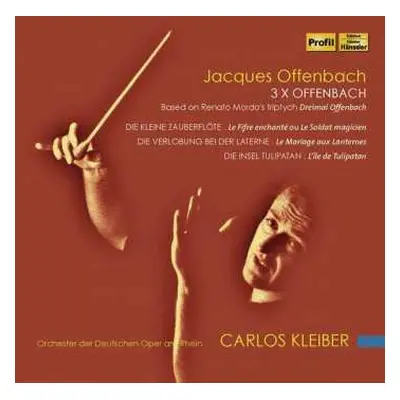 2CD Carlos Kleiber: 3 x Offenbach (Based On Renato Mordo's Triptych "Dreimal Offenbach")