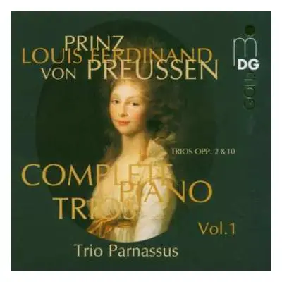 CD Louis Ferdinand von Preußen: Complete Piano Trios Vol. 1 - Trios Opp. 2 & 10