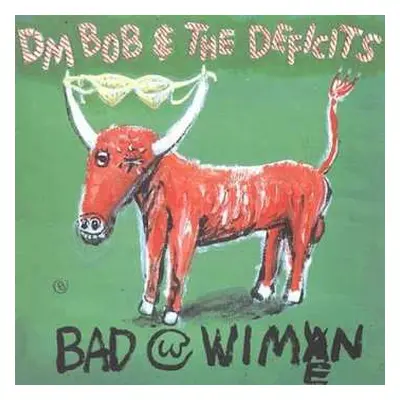 CD DM Bob & The Deficits: Bad With Wimen