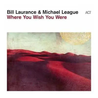 CD Bill Laurance: Where You Wish You Were