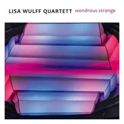 CD Lisa Wulff Quartett: Wondrous Strange