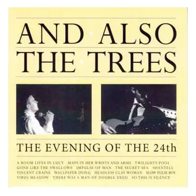 CD And Also The Trees: The Evening Of The 24th