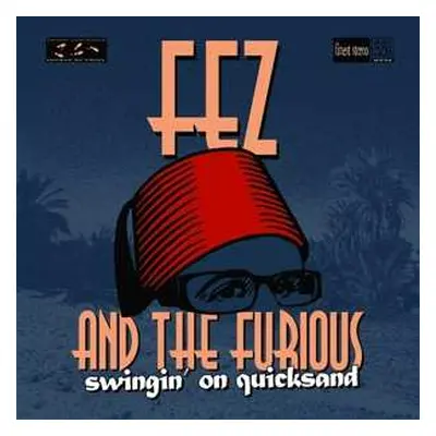 LP Fez And The Furious: Swingin' On Quicksand