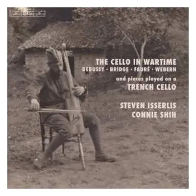 SACD Steven Isserlis: The Cello In Wartime