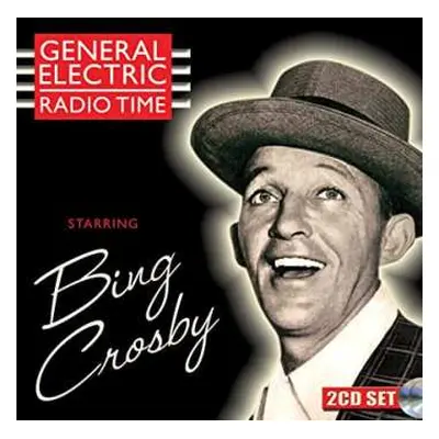 2CD Bing Crosby: General Electric Radio Time Starring Bing Crosby