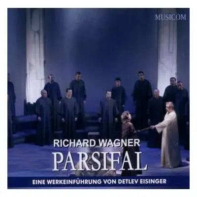 2CD Various: Richard Wagner: Parsifal - Eine Werkeinführung