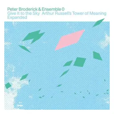 2LP Peter Broderick: Give It To The Sky: Arthur Russell's Tower Of Mean