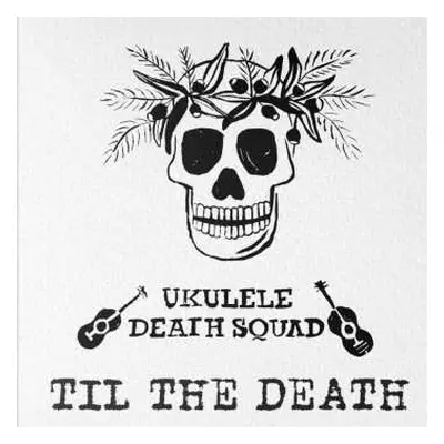 CD Ukulele Death Squad: Til The Death