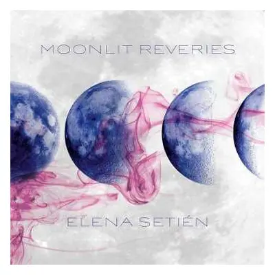 LP Elena Setién: Moonlit Reveries CLR | LTD