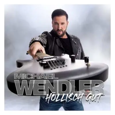 CD Michael Wendler: Höllisch Gut