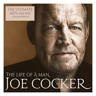 2LP Joe Cocker: The Life Of A Man - The Ultimate Hits 1968-2013