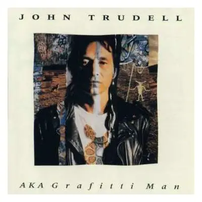 CD John Trudell: AKA Grafitti Man