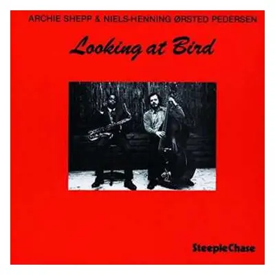 LP Archie Shepp: Looking At Bird