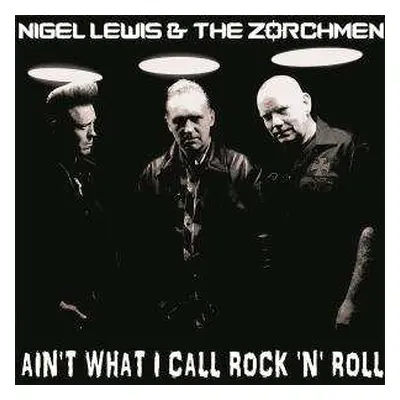 LP Nigel Lewis: Ain't What I Call Rock 'N' Roll