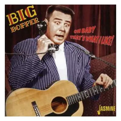 CD Big Bopper: Oh Baby That's What I Like!