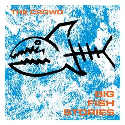 LP The Crowd: Big Fish Stories