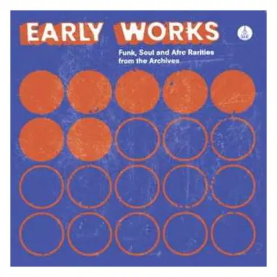 LP Various: Early Works: Funk, Soul And Afro Rarities From The Archives