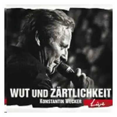 2CD Konstantin Wecker: Wut Und Zärtlichkeit Live